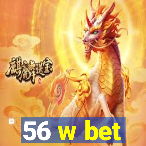 56 w bet